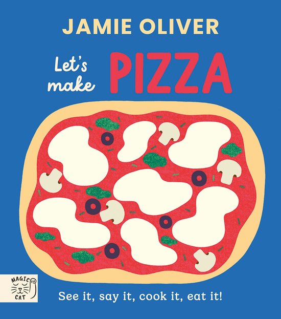 Jamie's Little Food Library- Jamie Oliver: Let's Make Pizza