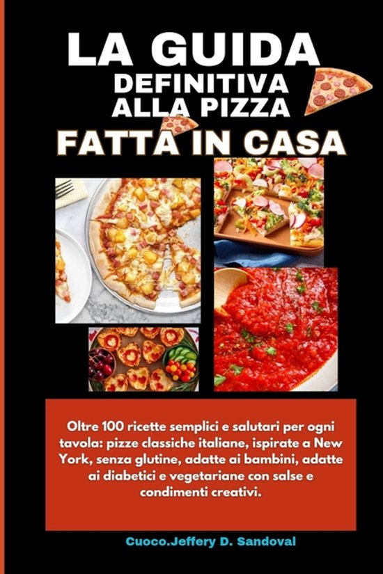 La Guida Definitiva Alla Pizza Fatta in Casa