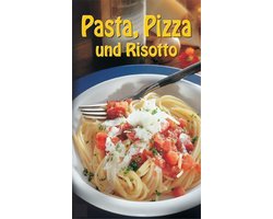 Pasta, Pizza und Risotto