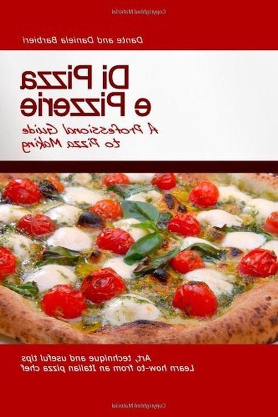 Pizza Kookboek - Bakgids - Ambachtelijk Pizza Maken - Professionele Gids - 2012 Editie - null