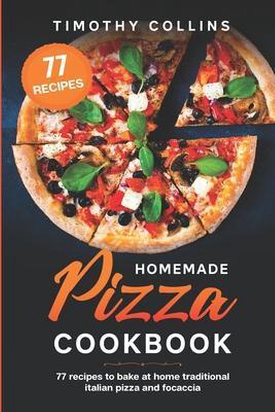 Homemade Bread- Homemade Pizza Cookbook